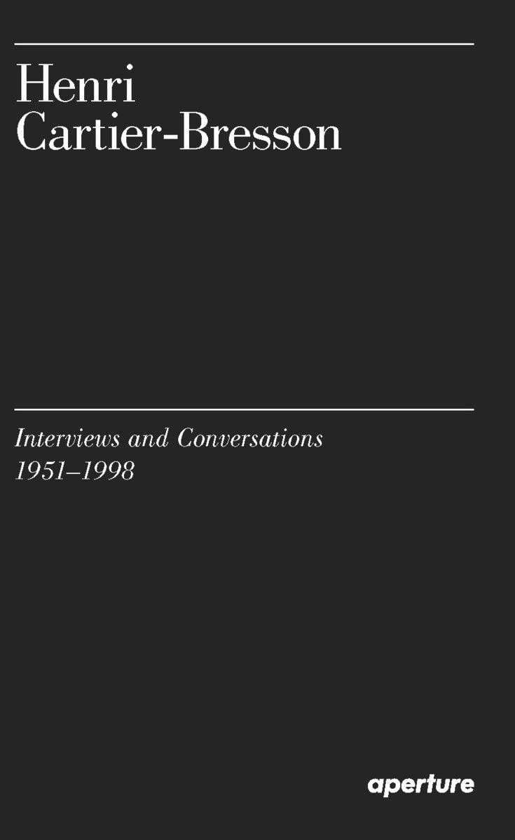 Henri CartierBresson: Interviews and Conversations