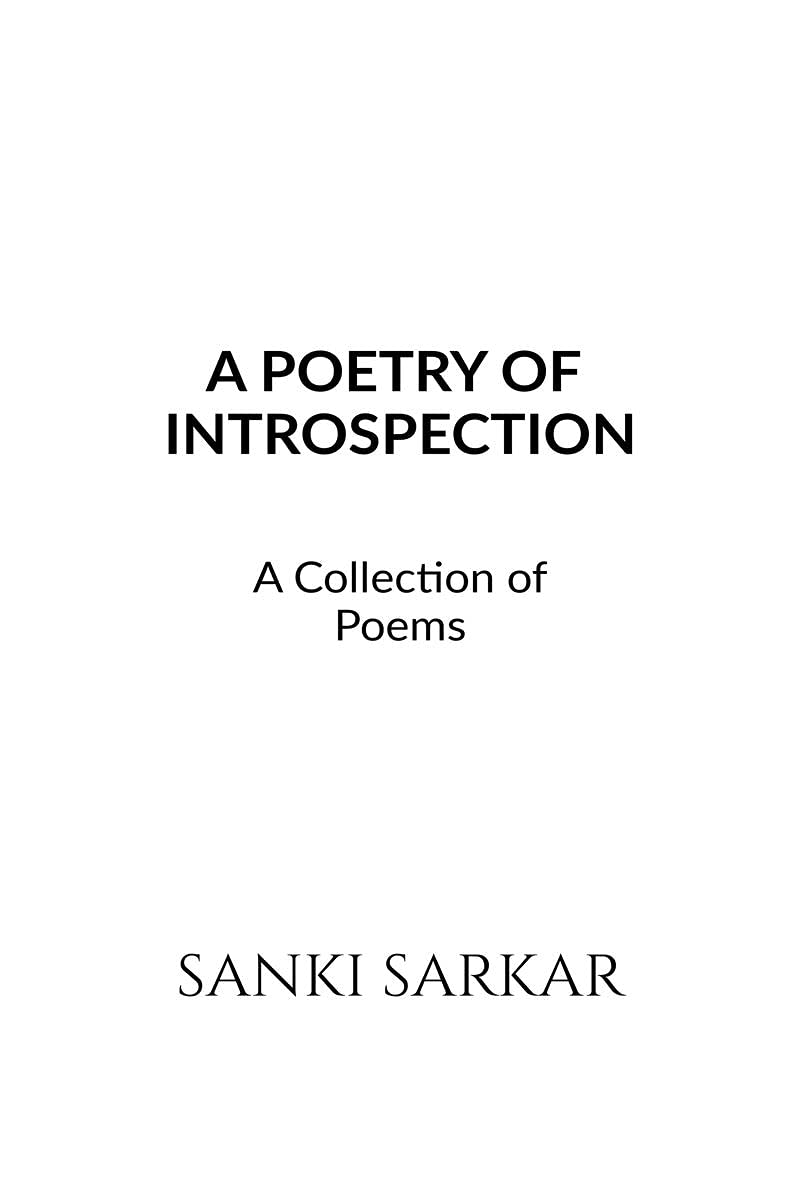 A Poetry Of Introspection : A Collection Of Poems
