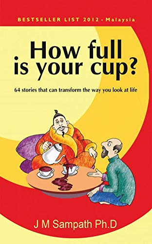 How Full Is Your Cup?: 64 Stories That Can Transform The Way You Look At Life