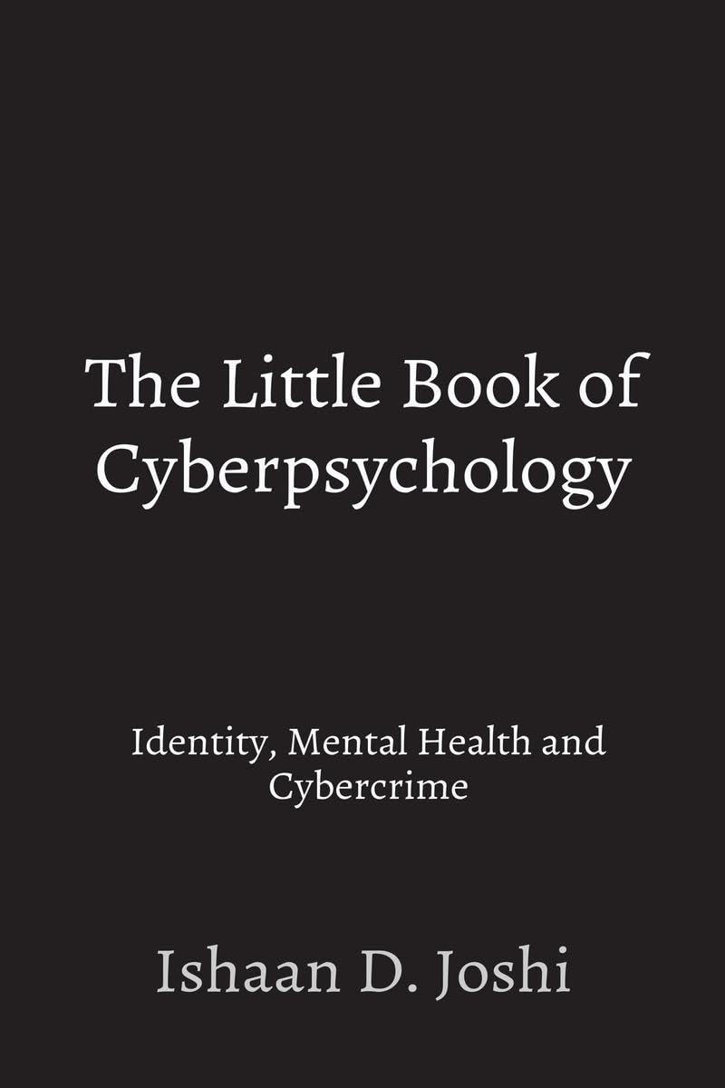 The Little Book of Cyberpsychology : Identity, Mental Health and Cybercrime