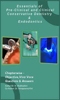 Essentials Of Pre Clinical And Clinical Conservative Dentistry And Endodontics
