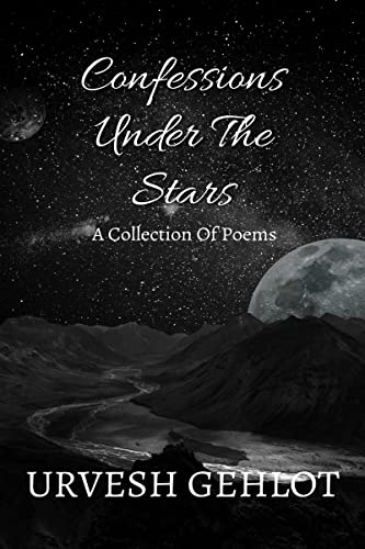 Confessions Under The Stars : A Collection Of Poems