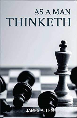 As A Man Thinketh, James Allen