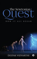 The Newtonian Quest : How It All Began