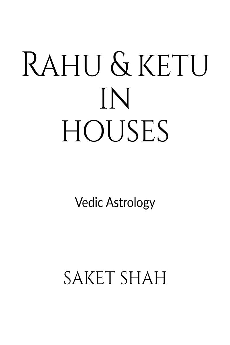 Rahu And Ketu In Houses : Vedic Astrology