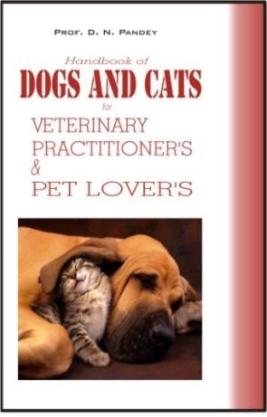 Handbook For Cats & Dogs For Veterinary Practioners & Pet Lovers