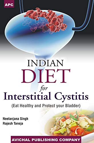 Indian Diet for Interstitial Cystitis (Eat Healthy and Protect Your Bladder)
