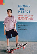 Beyond the Metros: AngloIndians in Indias Smaller Towns and Cities
