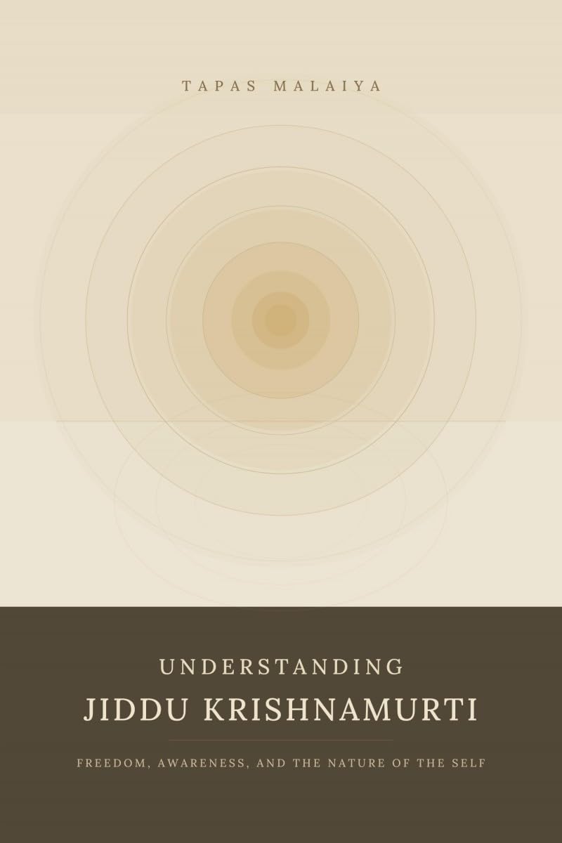 Understanding Jiddu Krishnamurti: Freedom, Awareness and the Nature of the Self