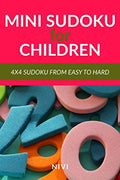Mini Sudoku for Children (4x4) : Sudoku 4x4 from EASY to HARD