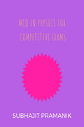 MCQ IN PHYSICS FOR COMPETITIVE EXAMS: PHYSICS MCQ SIUTABLE FOR ALL ENTRANCE EXAMINATIONS