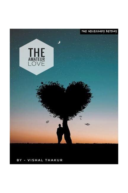 The Amateur Love : Part 2 : The Necessary Betray