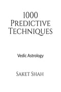 1000 Predictive Techniques : Vedic Astrology