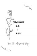 Enough As I Am
