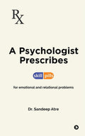 A Psychologist Prescribes: SkillPills For Emotional And Relational Problems