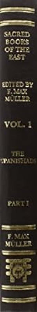 The Upanishads: VedicBrahmanic System  Vol. 1