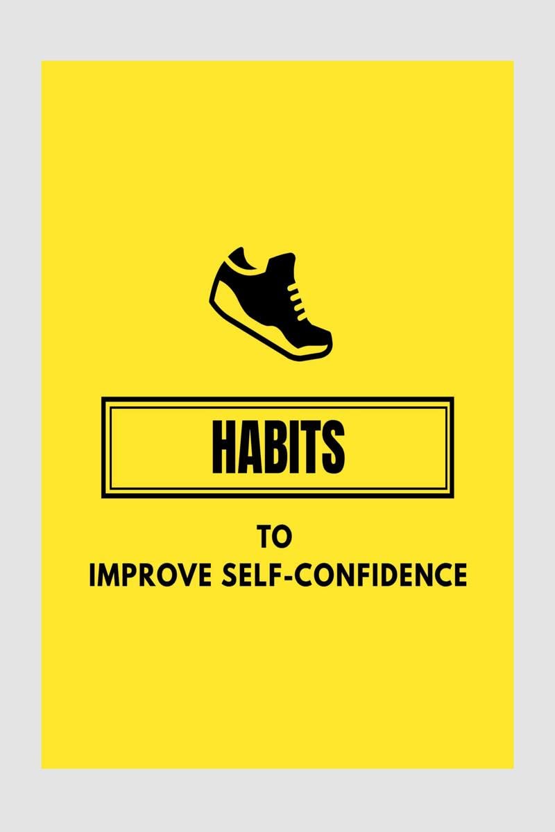 HABITS TO IMPROVE SELFCONFIDENCE