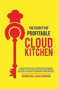 THE SECRETS OF PROFITABLE CLOUD KITCHEN : Revealed 18 secrets and strategies to Build, Launch and Scale your Cloud Kitchen Busin