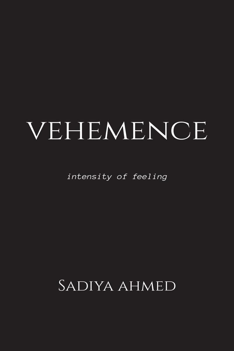 Vehemence : Intensity of feeling