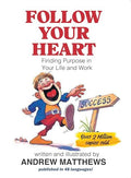 Follow Your Heart: Finding Purpose In Your Life And Your Work