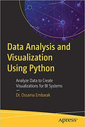 Data Analysis And Visualization Using Python: Analyze Data To Create Visualizations For Bi Systems