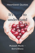 Heartbeat Quotes: ItS Hard To Understand