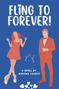 Fling to Forever!: A sizzling, strangers to lovers romantic comedy.