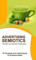 ADVERTISING SEMIOTICS DECODING THE LANGUAGE OF PERSUASION