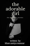 The Adorable Girl : The Poems That Touches The Soul