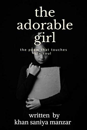 The Adorable Girl : The Poems That Touches The Soul