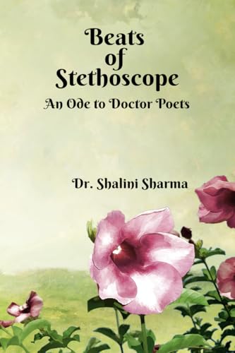 Beats of Stethoscope: An Ode to Doctor Poets