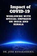 IMPACT OF COVID19 WORLDWIDE WITH SPECIAL EMPHASIS ON INDIA AND KERALA