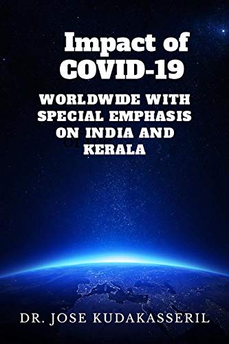 IMPACT OF COVID19 WORLDWIDE WITH SPECIAL EMPHASIS ON INDIA AND KERALA