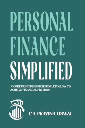 Personal Finance Simplified: 31 Core Principles Rich People Follow to Achieve Financial Freedom