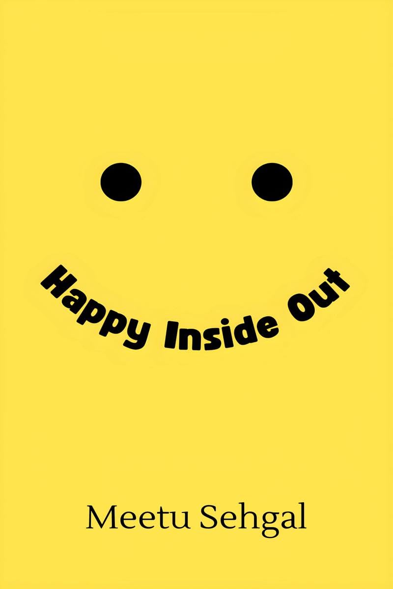 Happy Inside Out: Your Guide to Understanding and Handling Emotions and Moods