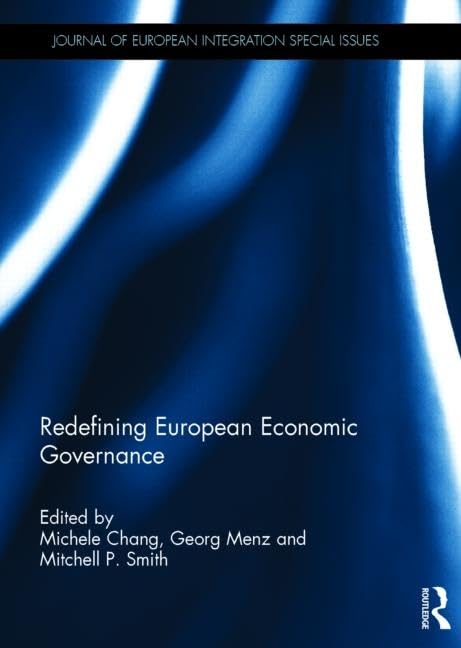 Redefining European Economic Governance (Journal of European Integration Special Issues)