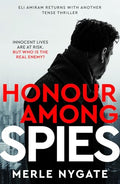 Honour Among Spies: An International Spy Thriller Of Mossad Secrets, Russian Espionage And Terror On A Global Scale