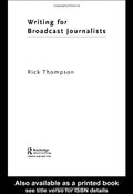 Writing for Broadcast Journalists (Media Skills)