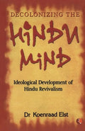 Decolonizing The Hindu Mind