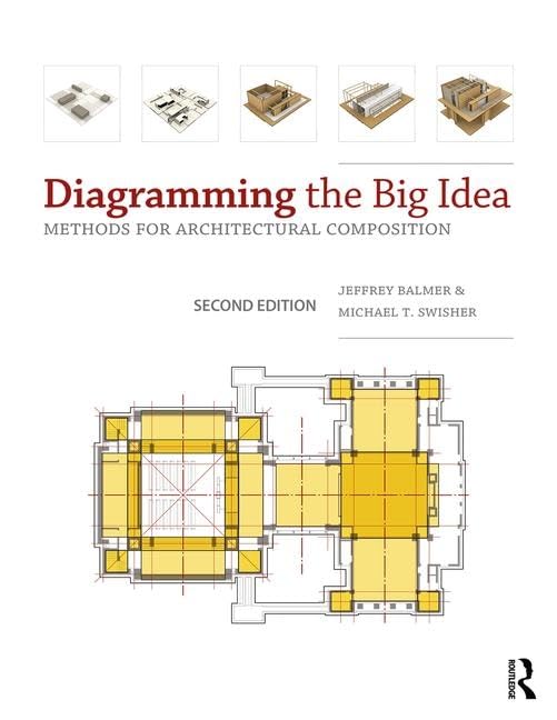 Diagramming the Big Idea: Methods for Architectural Composition