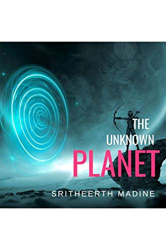 The Unknown Planet: The Journey To A New Planet