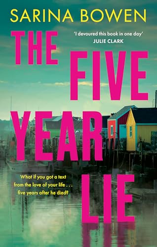 The Five Year Lie: A Totally Unputdownable Domestic Thriller With A PulsePounding Romance