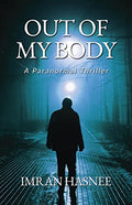 Out Of My Body : A Paranormal Thriller