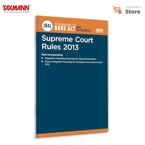 Taxmanns Supreme Court Rules 2013 [Bare Act with Section Notes]  Consolidated | Updated Legal FrameworkComplete with Relevant 