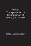 Role of Transportation in Urbanization of Poona (18041950)