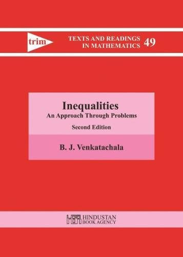 Inequalities: An Approach Through Problems (Texts And Readings In Mathematics)
