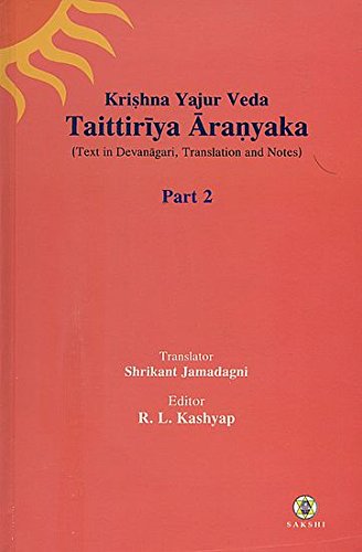 Krishna Yajur veda Taittiriya Aranyaka (Text in Devnagari, Translation and Notes)  Part 2