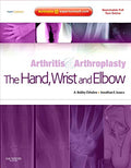 ARTHRITIS AND ARTHROPLASTY: THE HAND, WRIST AND ELBOW: EXPERT CONSULT  ONLINE, PRINT AND DVD