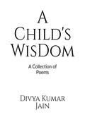 A Childs Wisdom: A Collection of Poems
