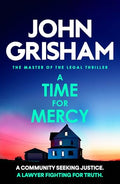 A Time For Mercy: The Addictive Courtroom Drama From The Number 1 Sunday Times Bestselling Author